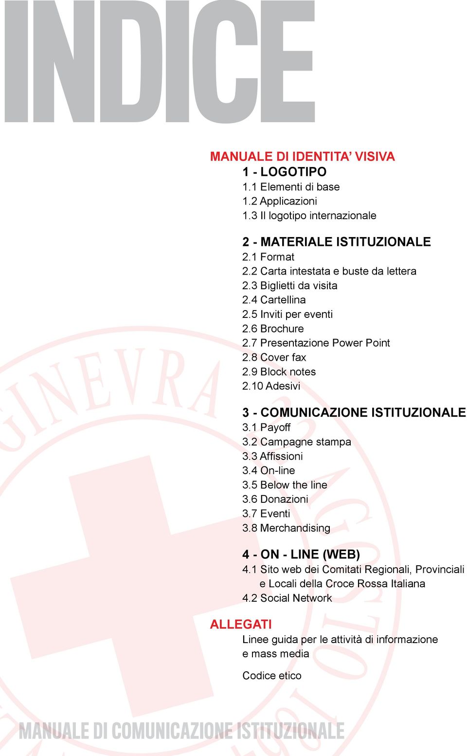 10 desivi 3 - COMUNICZIONE ISTITUZIONLE 3.1 Payoff 3.2 Campagne stampa 3.3 ffissioni 3.4 On-line 3.5 Below the line 3.6 Donazioni 3.7 Eventi 3.