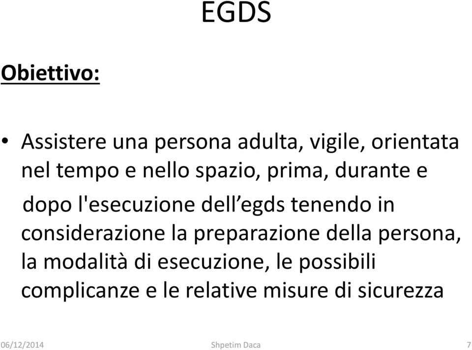 tenendo in considerazione la preparazione della persona, la modalità