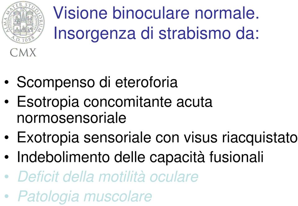 concomitante acuta normosensoriale Exotropia sensoriale con