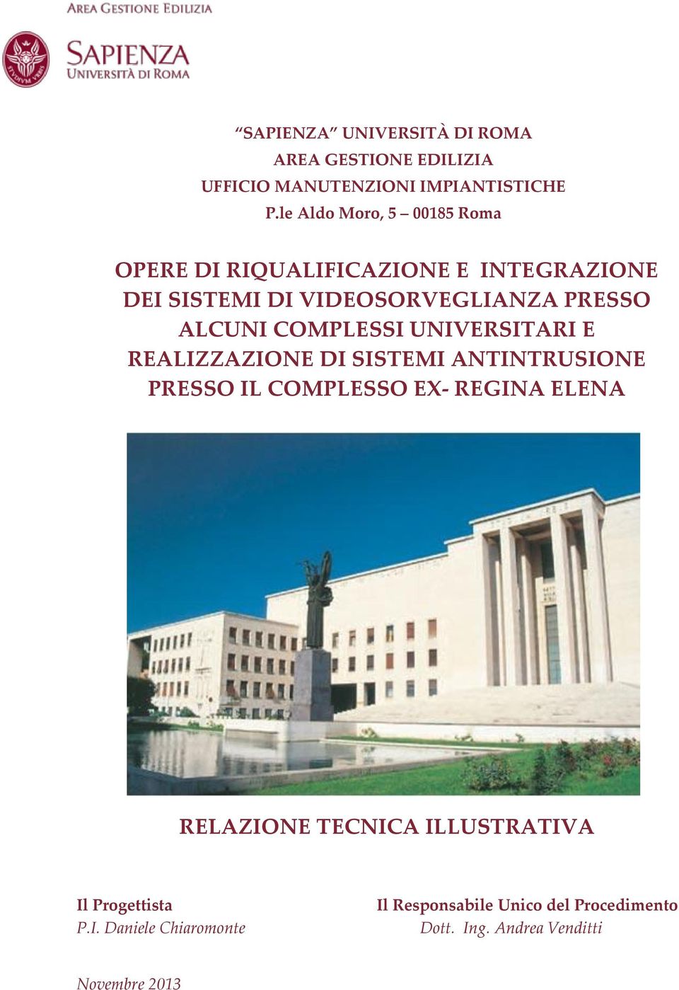 ALCUNI COMPLESSI UNIVERSITARI E REALIZZAZIONE DI SISTEMI ANTINTRUSIONE PRESSO IL COMPLESSO EX- REGINA ELENA