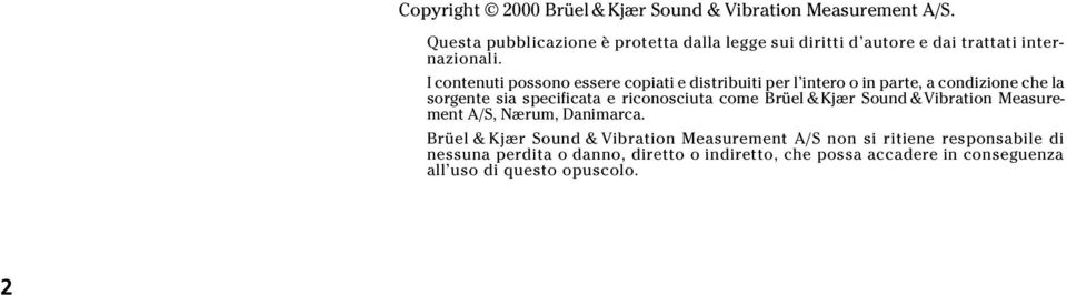 I contenuti possono essere copiati e distribuiti per l intero o in parte, a condizione che la sorgente sia specificata e riconosciuta