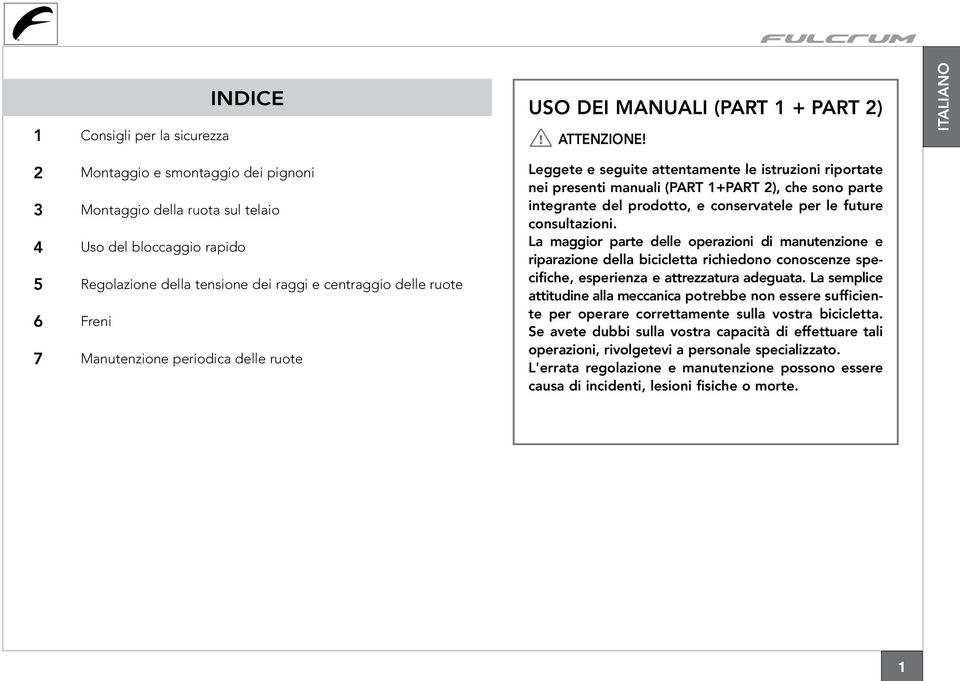 del prodotto, e conservatele per le future consultazioni.