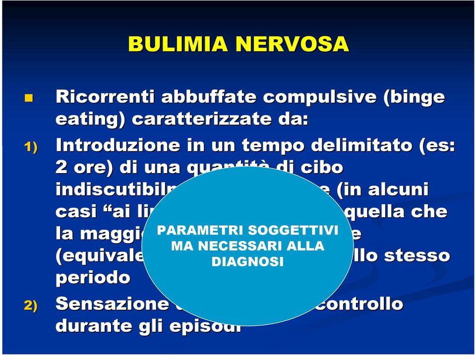 limiti dell umano umano ) ) a quella che la maggior PARAMETRI parte delle SOGGETTIVI persone MA NECESSARI