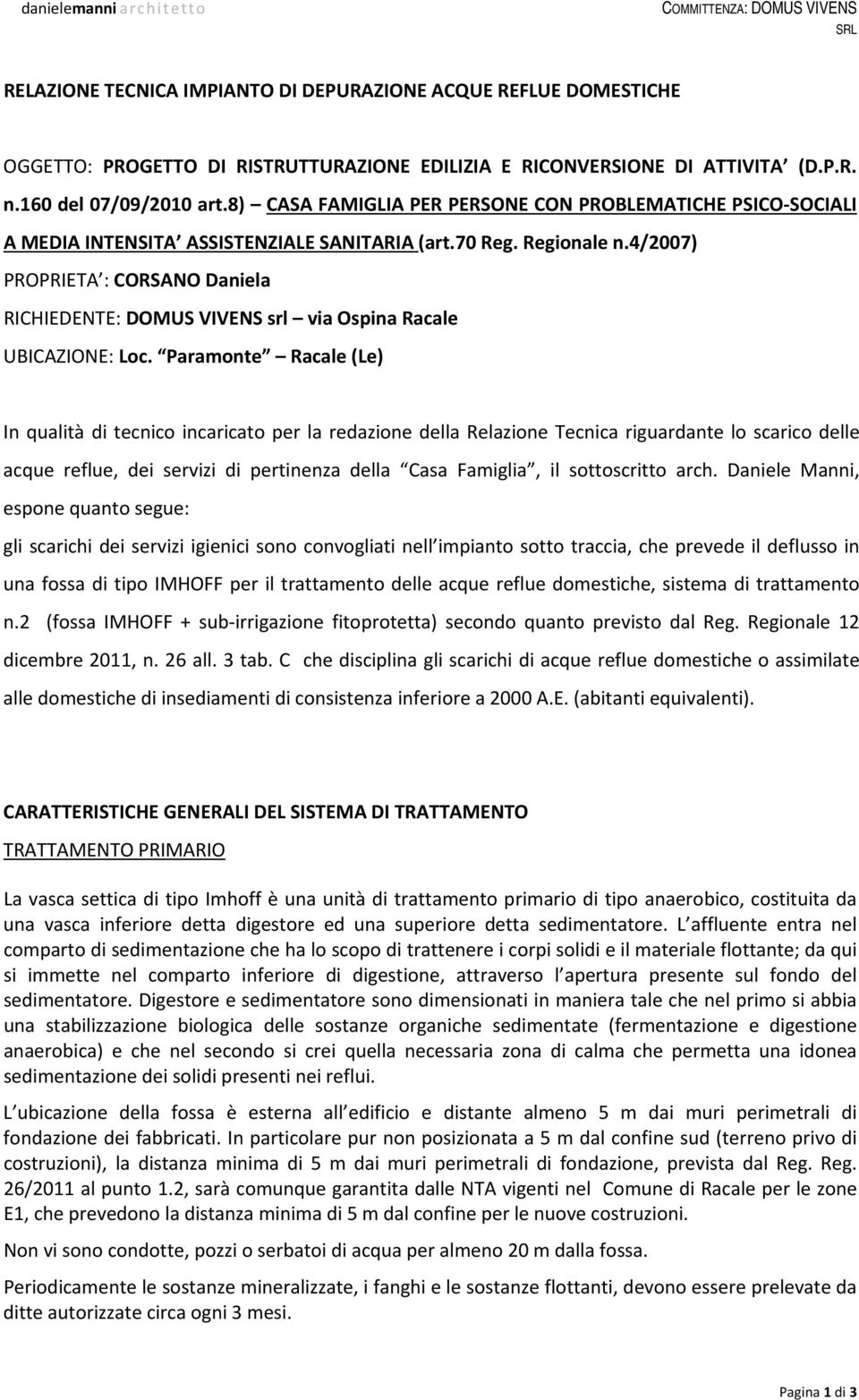 4/2007) PROPRIETA : CORSANO Daniela RICHIEDENTE: DOMUS VIVENS srl via Ospina Racale UBICAZIONE: Loc.