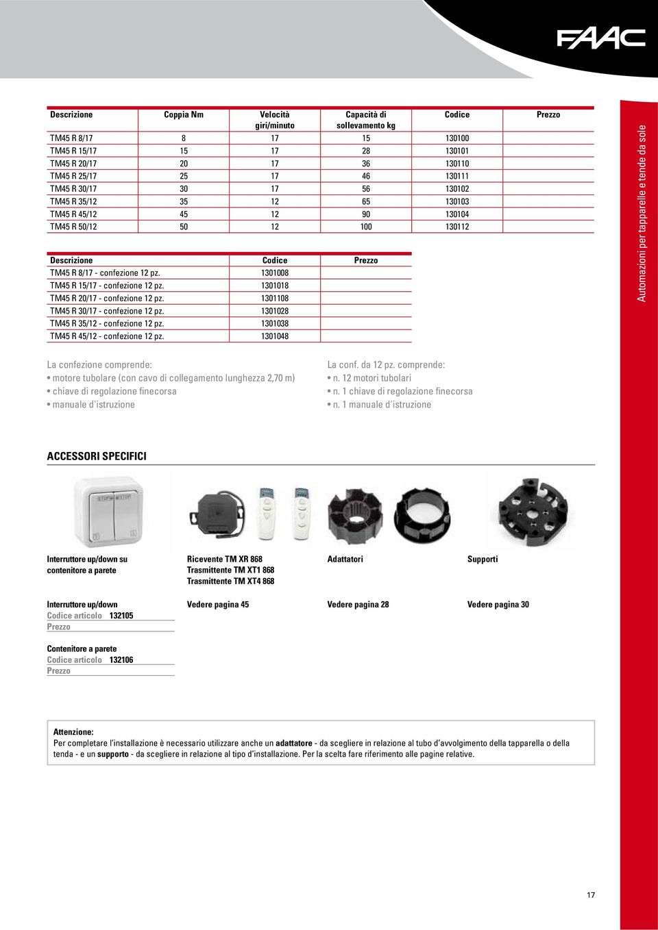 1301008 TM45 R 15/17 - confezione 12 pz. 1301018 TM45 R 20/17 - confezione 12 pz. 1301108 TM45 R 30/17 - confezione 12 pz. 1301028 TM45 R 35/12 - confezione 12 pz.