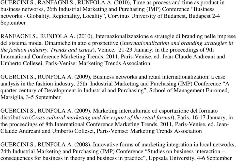 of Budapest, Budapest 2-4 September RANFAGNI S., RUNFOLA A. (2010), Internazionalizzazione e strategie di branding nelle imprese del sistema moda.