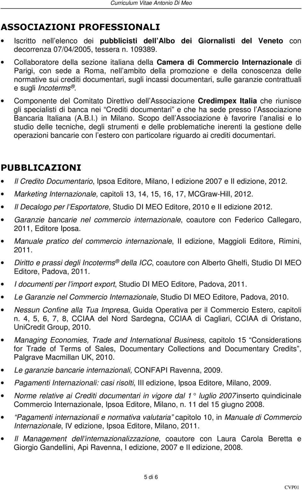 sugli incassi documentari, sulle garanzie contrattuali e sugli Incoterms.