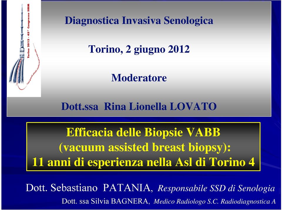 assisted breast biopsy): 11 anni di esperienza nella Asl di Torino 4