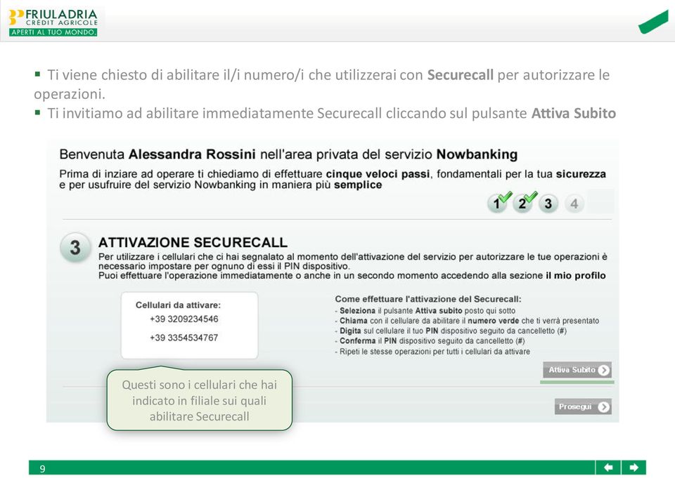 Ti invitiamo ad abilitare immediatamente Securecall cliccando sul