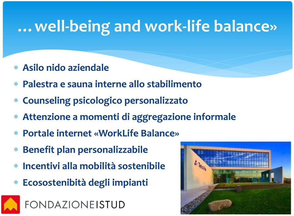 momenti di aggregazione informale Portale internet «WorkLife Balance» Benefit