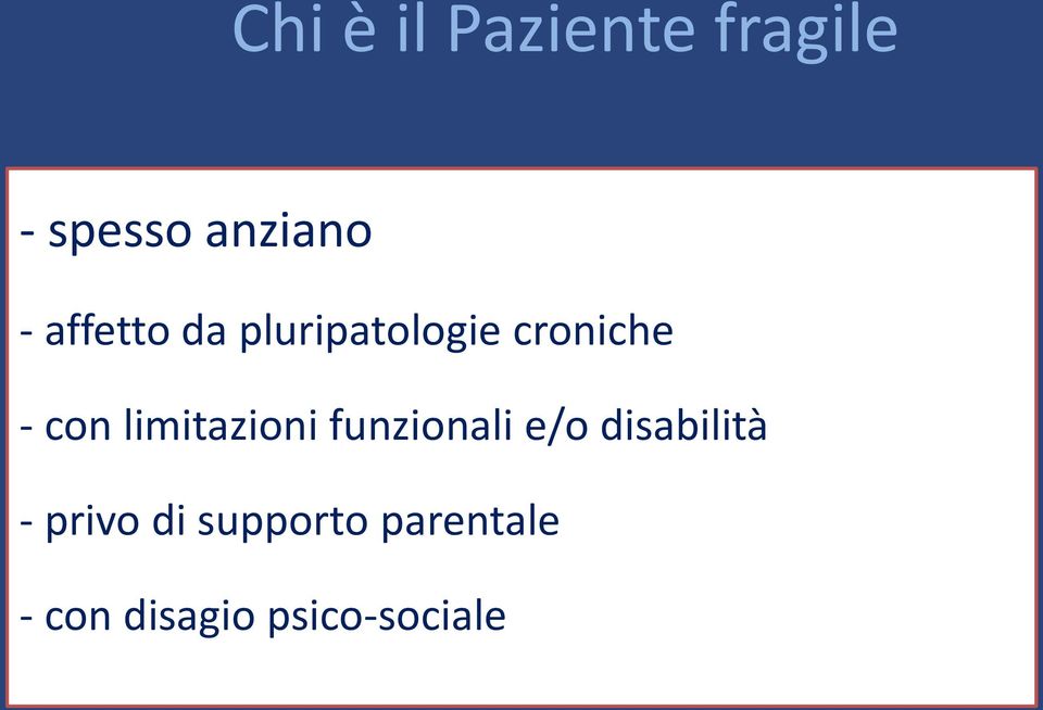 limitazioni funzionali e/o disabilità - privo