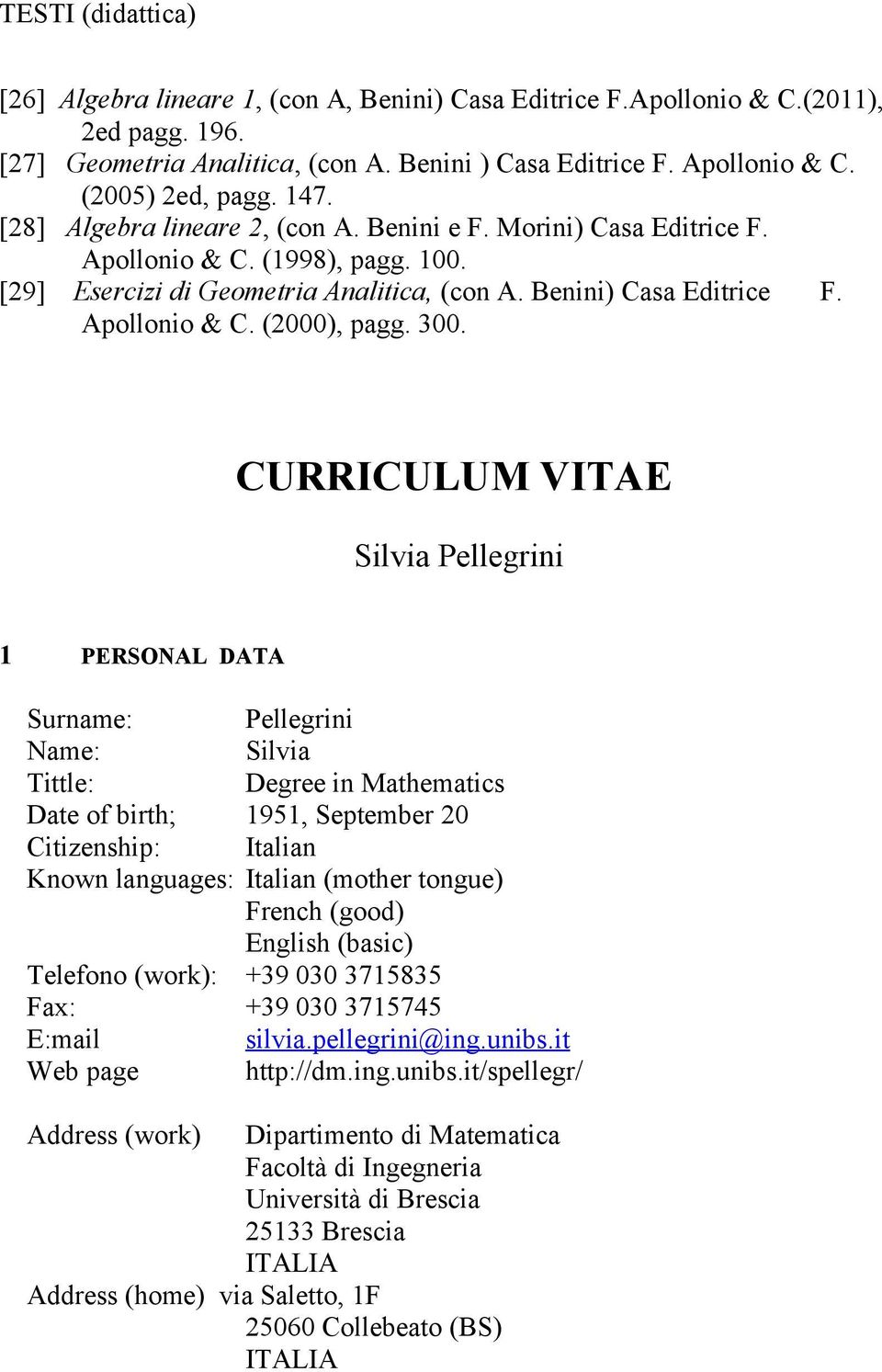Apollonio & C. (2000), pagg. 300.