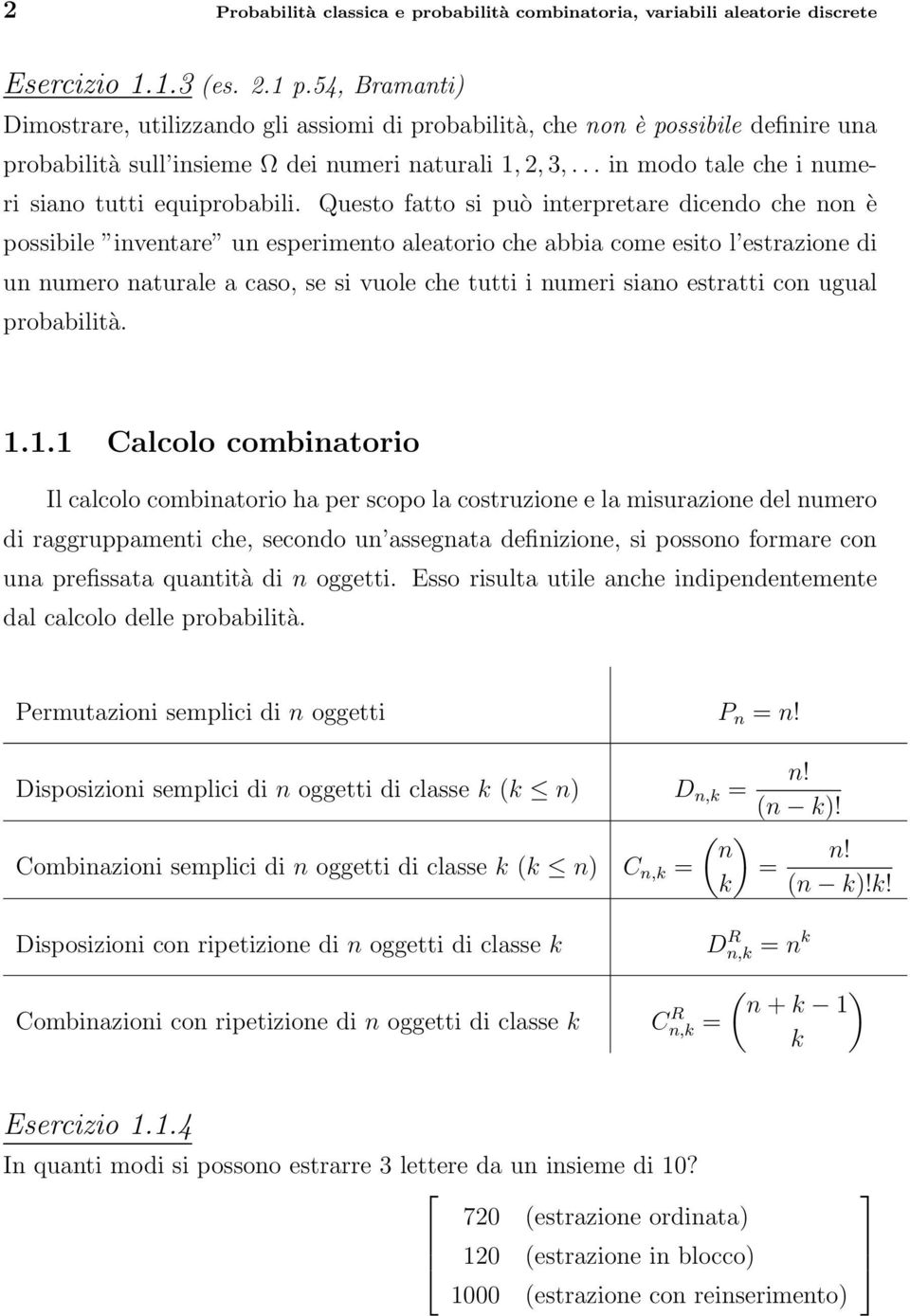 .. in modo tale che i numeri siano tutti equiprobabili.