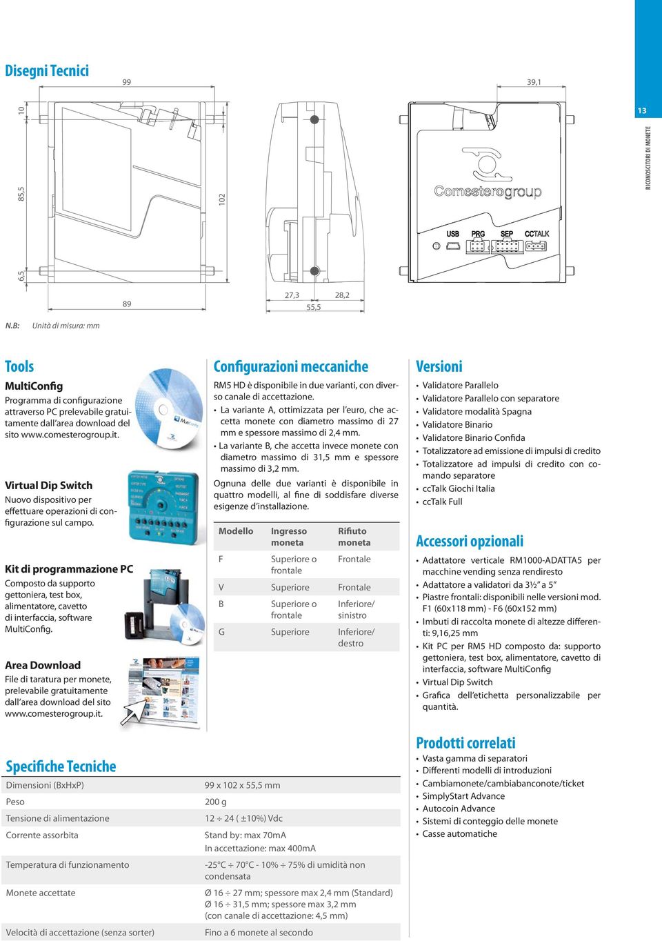 Kit di programmazione PC Composto da supporto gettoniera, test box, alimentatore, cavetto di interfaccia, software MultiConfig.