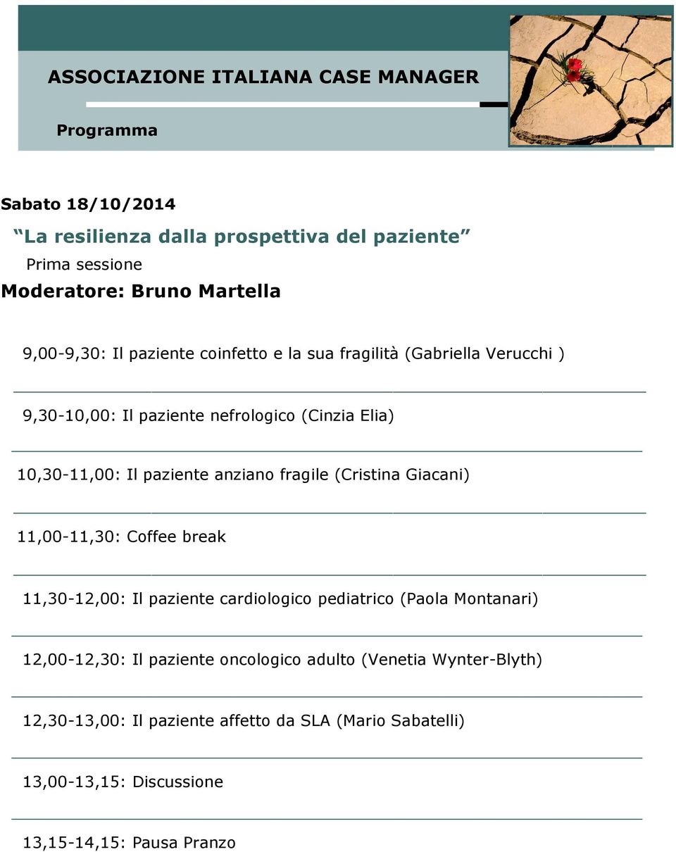 (Cristina Giacani) 11,00-11,30: Coffee break 11,30-12,00: Il paziente cardiologico pediatrico (Paola Montanari) 12,00-12,30: Il paziente