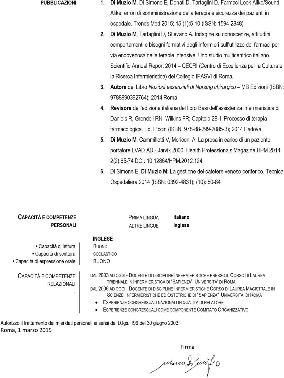 Indagine su conoscenze, attitudini, comportamenti e bisogni formativi degli infermieri sull utilizzo dei farmaci per via endovenosa nelle terapie intensive. Uno studio multicentrico italiano.