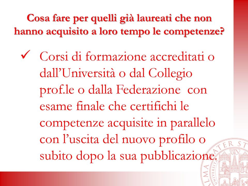 Corsi di formazione accreditati o dall Università o dal Collegio prof.