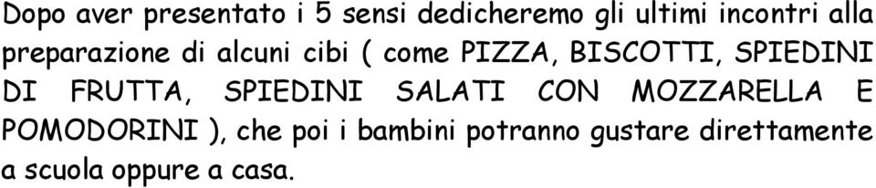 SPIEDINI DI FRUTTA, SPIEDINI SALATI CON MOZZARELLA E POMODORINI