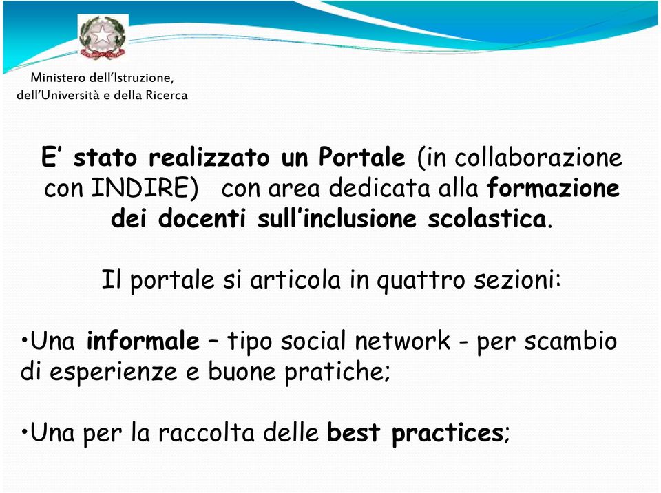 Il portale si articola in quattro sezioni: Una informale tipo social