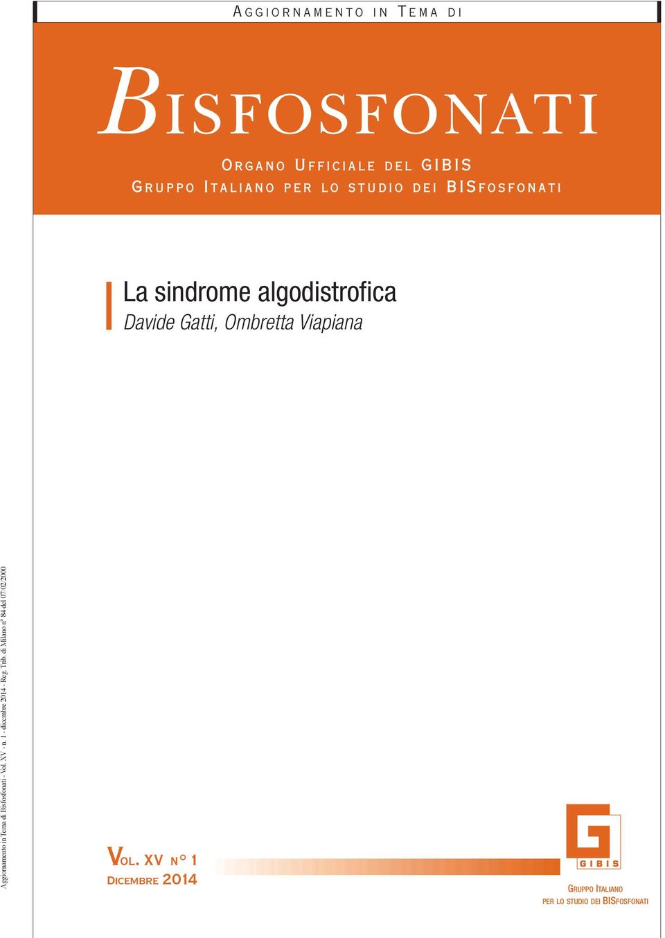 Gatti, Ombretta Viapiana Aggiornamento in Tema di Bisfosfonati - Vol. XV - n. 1 - dicembre 2014 - Reg.