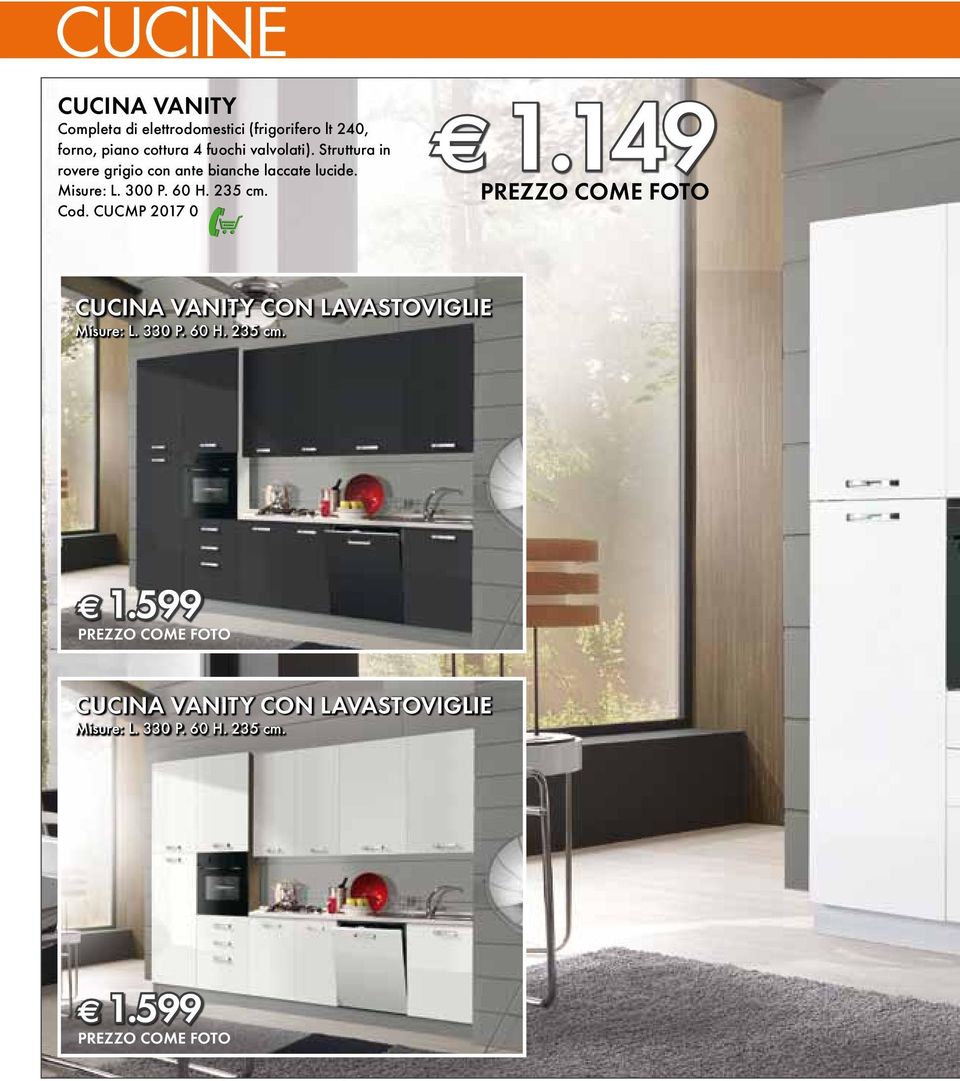 Cod. CUCMP 2017 0 1.149 prezzo come foto CUCINA VANITY con lavastoviglie Misure: L. 330 P. 60 H. 235 cm.