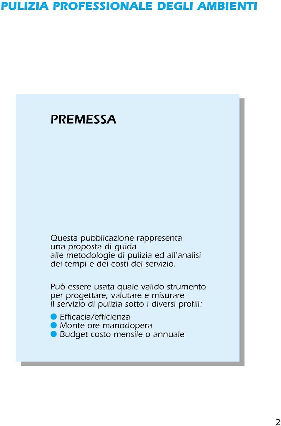 Può essere usata quale valido strumento per progettare, valutare e misurare il servizio di