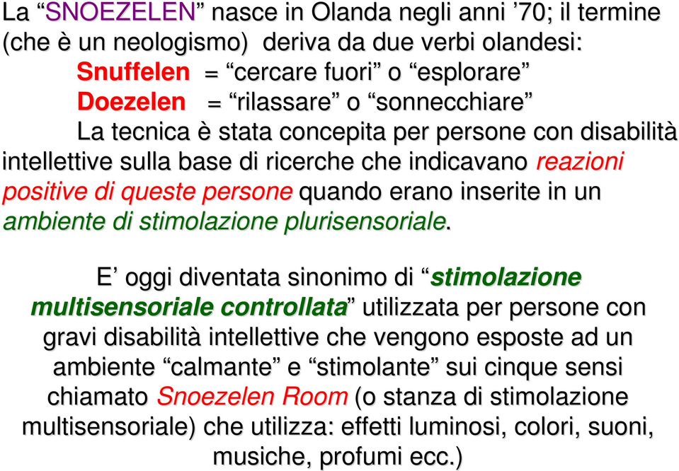 stimolazione plurisensoriale.