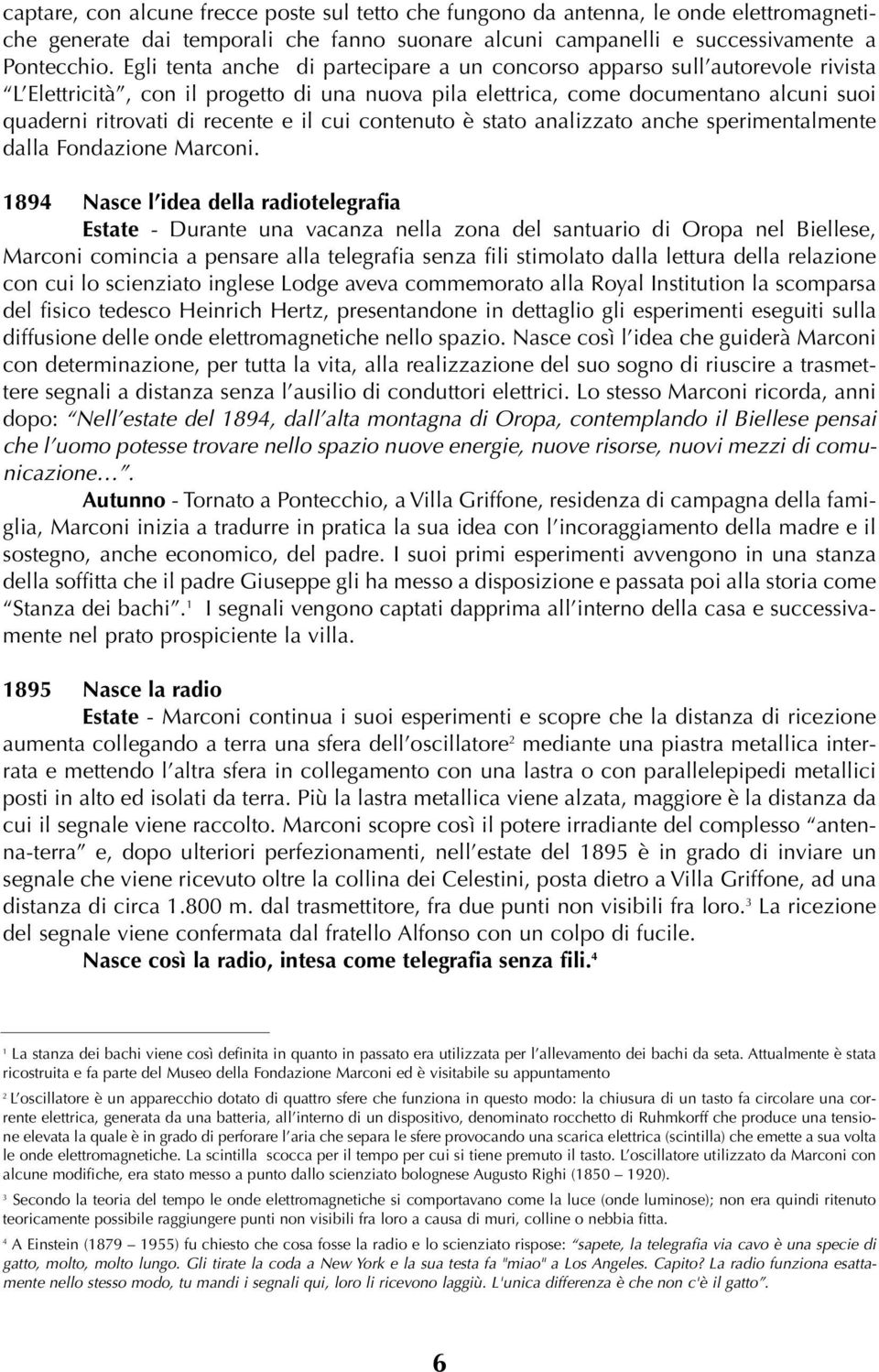 il cui contenuto è stato analizzato anche sperimentalmente dalla Fondazione Marconi.