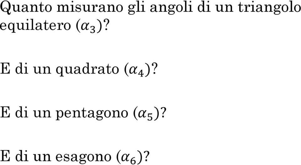 E di un quadrato (α 4 )?