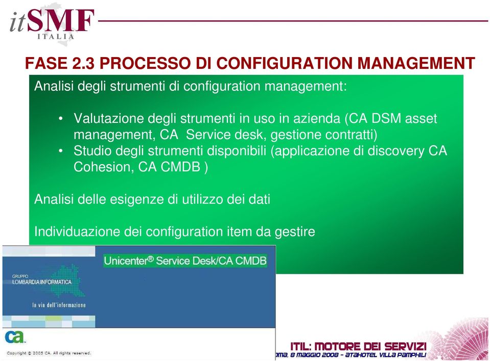 Valutazione degli strumenti in uso in azienda (CA DSM asset management, CA Service desk,
