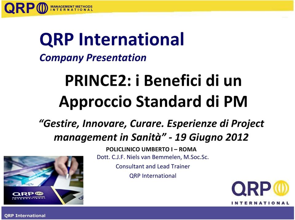 Esperienze di Project management in Sanità - 19 Giugno 2012 POLICLINICO