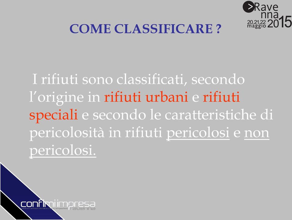 in rifiuti urbani e rifiuti speciali e secondo