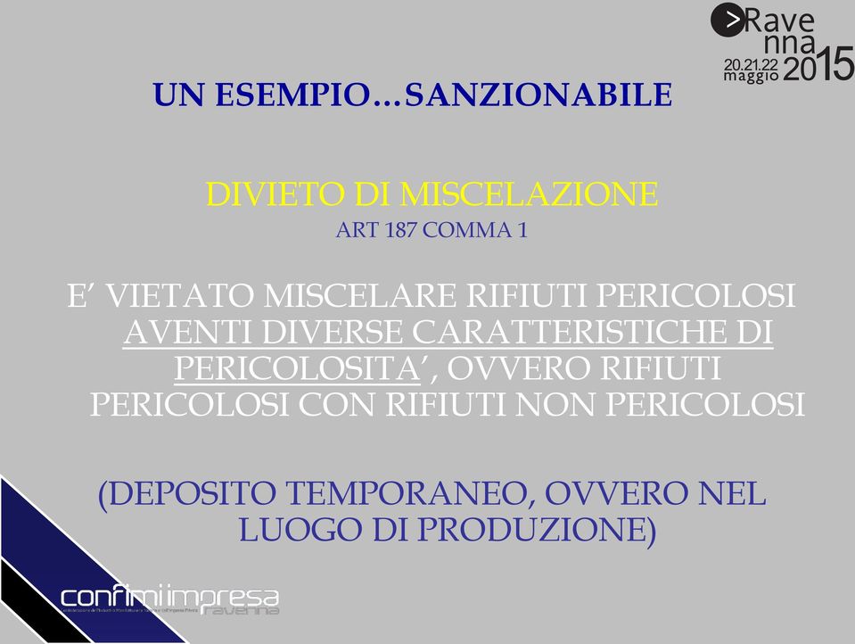 CARATTERISTICHE DI PERICOLOSITA, OVVERO RIFIUTI PERICOLOSI CON