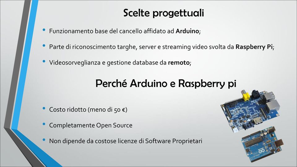 Videosorveglianza e gestione database da remoto; Perché Arduino e Raspberry pi Costo