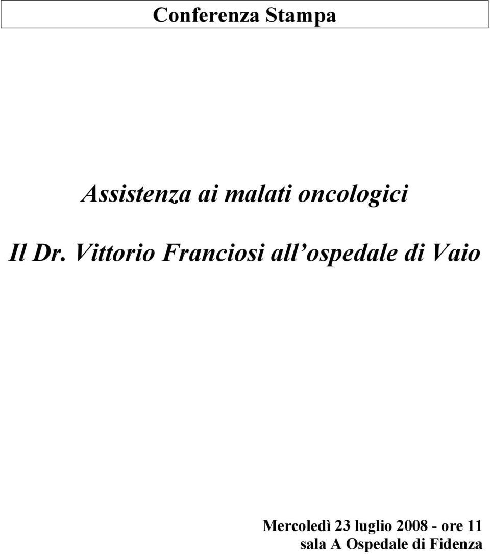 Vittorio Franciosi all ospedale di Vaio