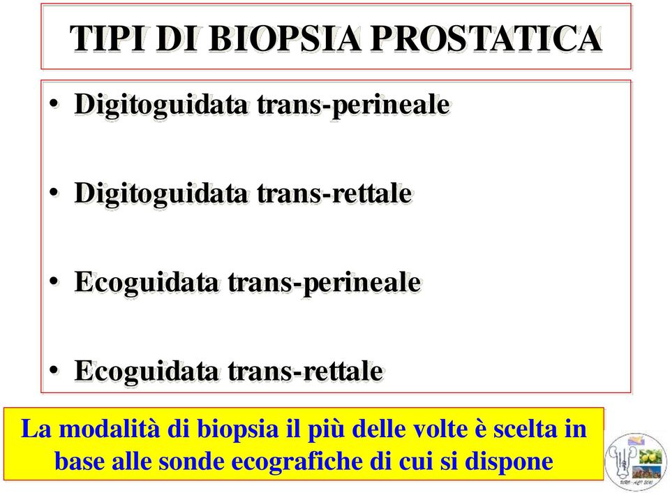 Ecoguidata trans-rettale La modalità di biopsia il più