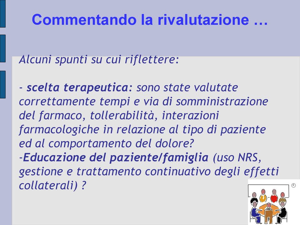 farmacologiche in relazione al tipo di paziente ed al comportamento del dolore?