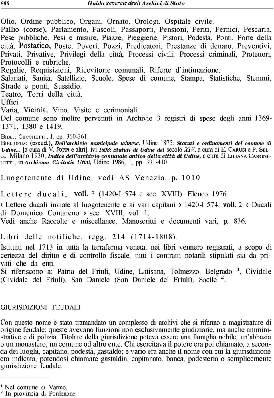 Poveri, Pozzi, Predicatori, Prestanze di denaro, Preventivi, Privati, Privative, Privilegi della città, Processi civili, Processi criminali, Protettori, Protocolli e rubriche.