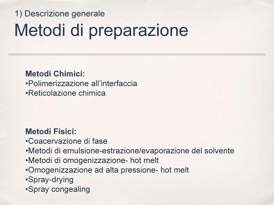 Metodi di emulsione-estrazione/evaporazione del solvente Metodi di