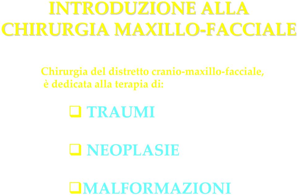 cranio maxillo facciale, è dedicata