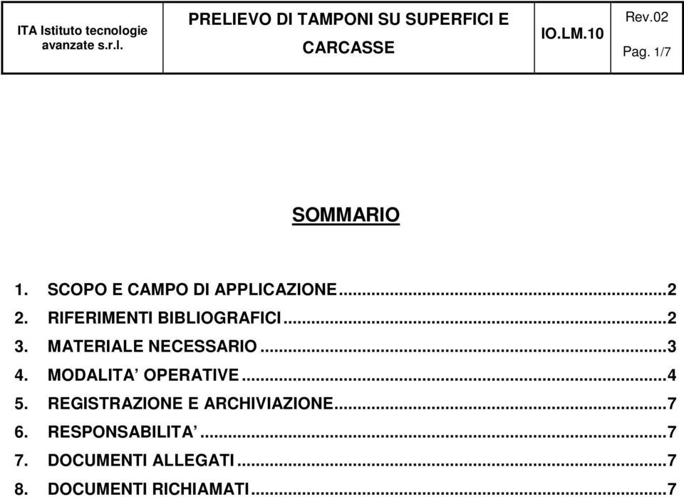 MODALITA OPERATIVE...4 5. REGISTRAZIONE E ARCHIVIAZIONE...7 6.