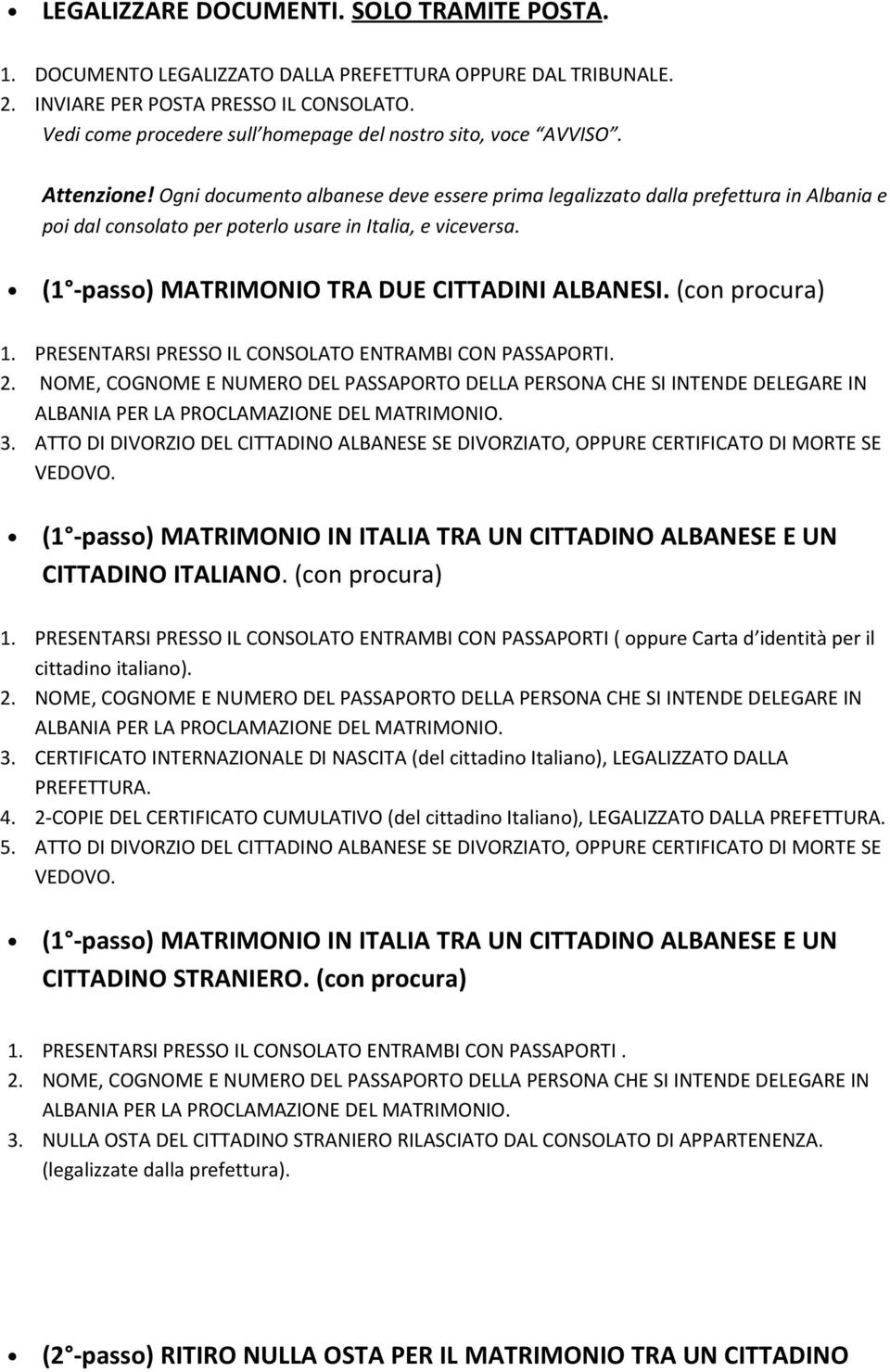(con procura) 1. PRESENTARSI PRESSO IL CONSOLATO ENTRAMBI CON PASSAPORTI. 3.