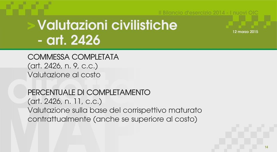 c.) Valutazione al costo PERCENTUALE DI COMPLETAMENTO (art.