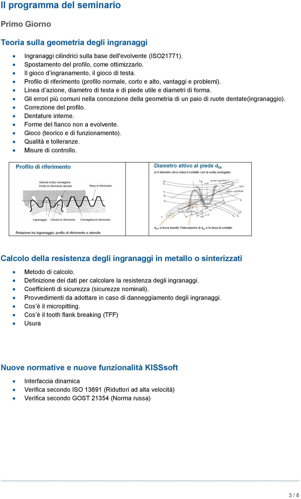 Gli errori più comuni nella concezione della geometria di un paio di ruote dentate(ingranaggio). Correzione del profilo. Dentature interne. Forme del fianco non a evolvente.