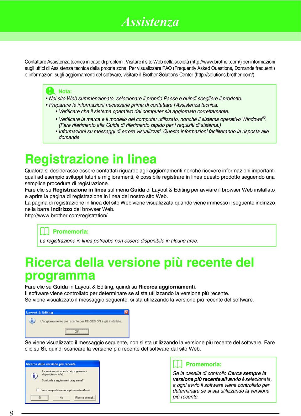 a Nota: Nel sito Web summenzionato, selezionare il proprio Paese e quindi scegliere il prodotto. Preparare le informazioni necessarie prima di contattare l'assistenza tecnica.