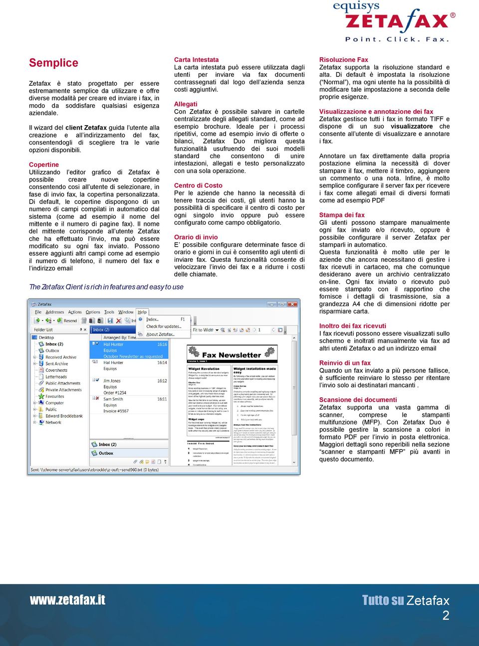 Copertine Utilizzando l editor grafico di Zetafax è possibile creare nuove copertine consentendo cosi all utente di selezionare, in fase di invio fax, la copertina personalizzata.