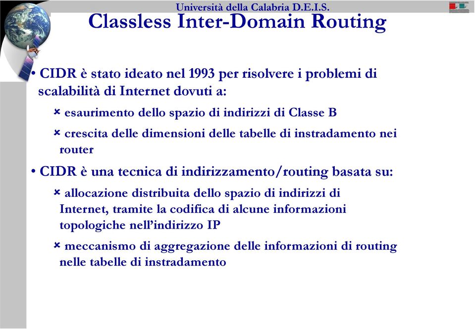 tecnica di indirizzamento/routing basata su: allocazione distribuita dello spazio di indirizzi di Internet, tramite la codifica