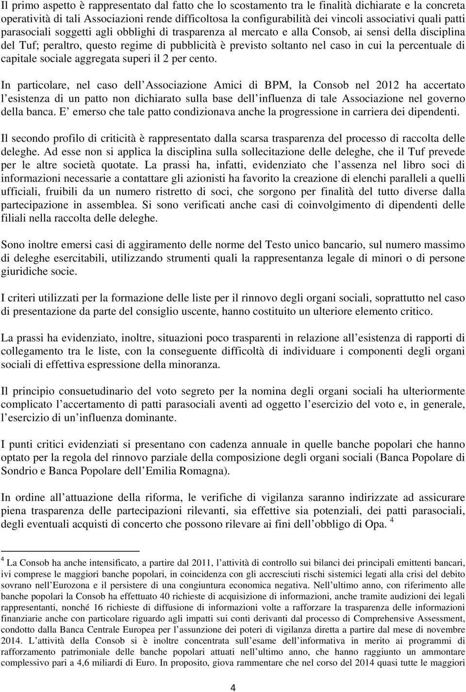 percentuale di capitale sociale aggregata superi il 2 per cento.