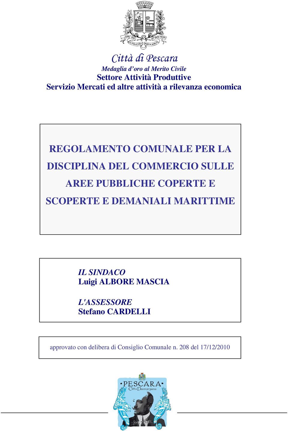 SULLE AREE PUBBLICHE COPERTE E SCOPERTE E DEMANIALI MARITTIME IL SINDACO Luigi ALBORE MASCIA