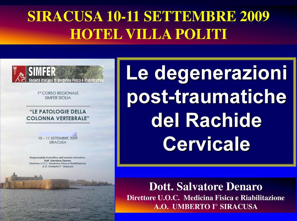Cervicale Dott. Salvatore Denaro Direttore U.O.C. Medicina Fisica e Riabilitazione A.